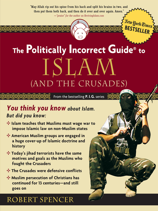 Title details for The Politically Incorrect Guide to Islam (And the Crusades) by Robert Spencer - Available